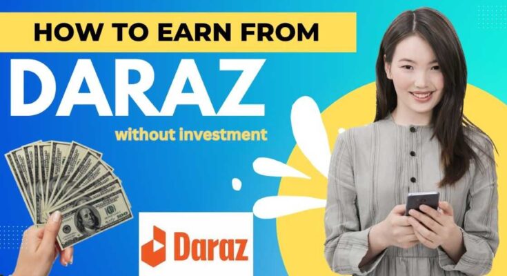 How To Earn From Daraz Without Investment.