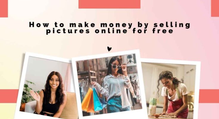 Make Money By Selling Pictures