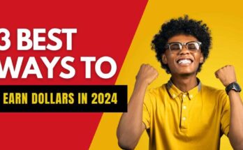 3 Best Ways To Earn Dollars In 2024