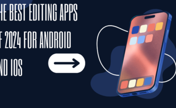 The Best Editing Apps of 2024 for Android and iOS
