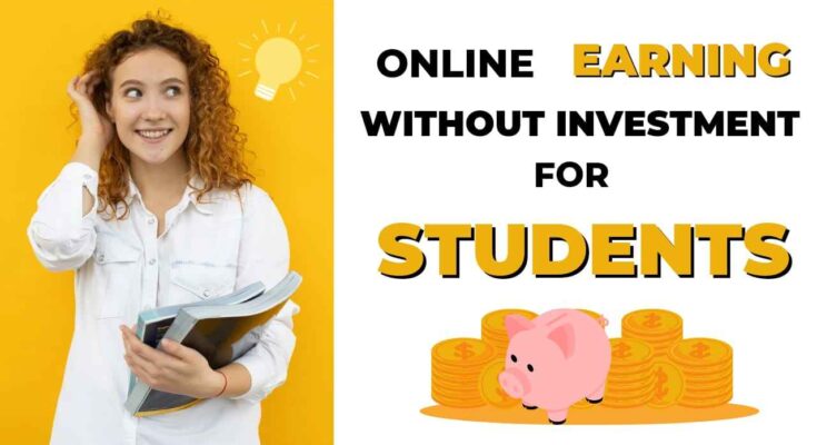 Online Earning Without Investment For Students.